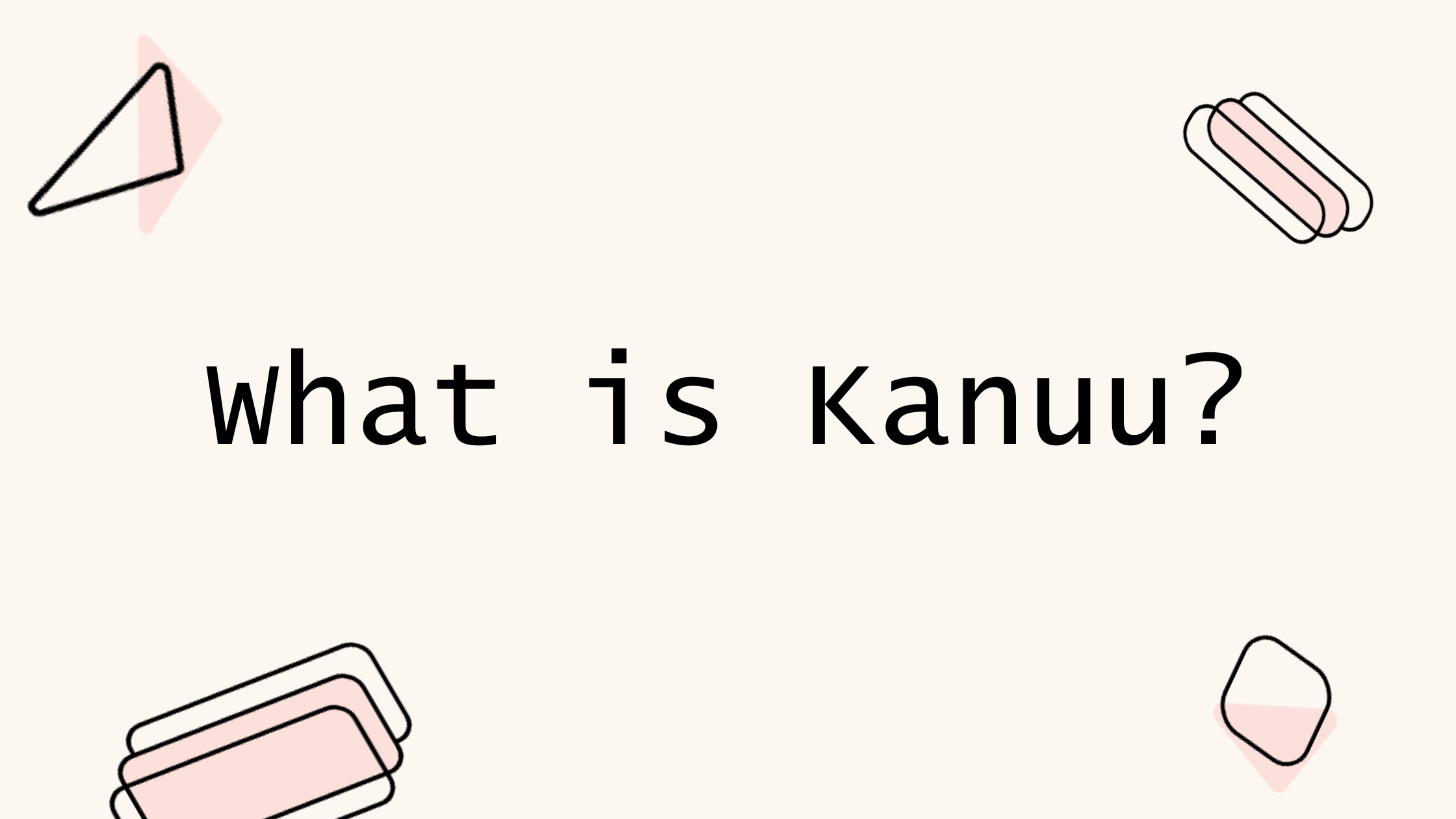 Text reading 'What is Kanuu' surrounded by Kanuu - the billing/subscription UI - styled shapes.
